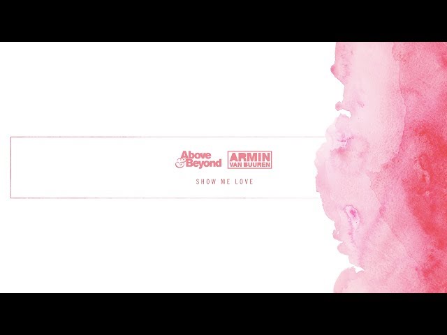 Above & Beyond and Armin van Buuren - Show Me Love (Extended Mix)