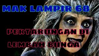 Misteri Gunung Merapi - Mak Lampir Episode 68 [Pertarungan Di Lembah Bunga]