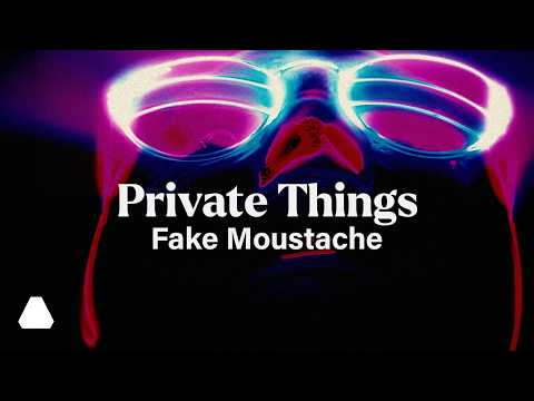 Fake Moustache | Private Things (Official Music Video)