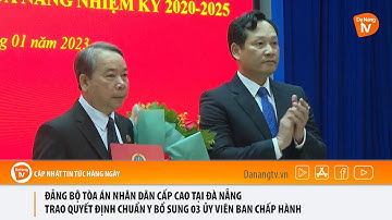 ĐẢNG BỘ TÒA ÁN NHÂN DÂN CẤP CAO TẠI ĐÀ NẴNG TRAO QUYẾT ĐỊNH CHUẨN Y BỔ SUNG 03 ỦY VIÊN BAN CHẤP HÀNH
