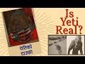 Yeti  exists evidences and research on yeti  random nepali 
