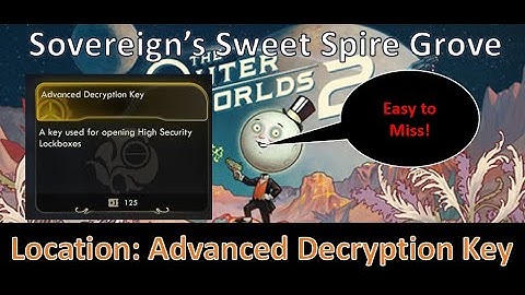 Advanced Decryption Key Location: Sovereigns Sweet Spire Grove in The Outer Worlds 2