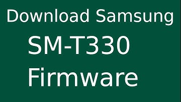 How To Download Samsung Galaxy Tab 4 SM-T330 Stock Firmware (Flash File) For Update Android Device