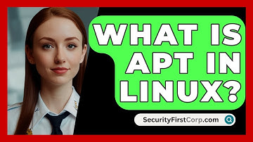 What Is APT In Linux? - SecurityFirstCorp.com