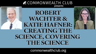 Robert Wachter and Katie Hafner: Creating the Science, Covering the Science screenshot 2