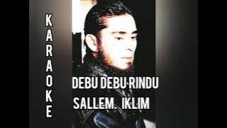 KARAOKE DEBU DEBU RINDU SALEEM IKLIM