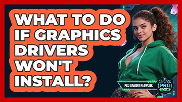 What To Do If Graphics Drivers Won