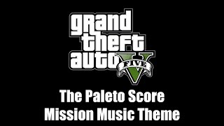 GTA V (GTA 5) - The Paleto Score Mission Music Theme