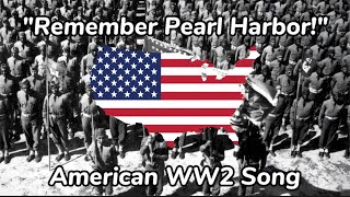 "Remember Pearl Harbor!" | American WW2 Song