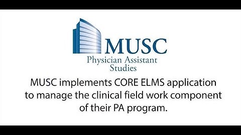 MUSC Case Study: An Experiential Learning Management System (ELMS) for PA Program