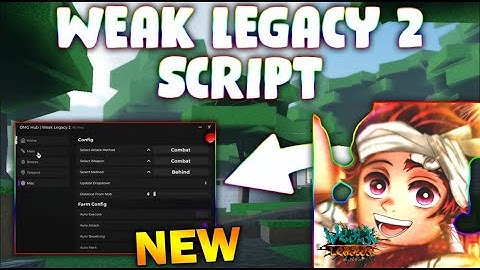 *NEW* Weak Legacy 2 Script (PASTEBIN 2025) (AUTO FARM , AUTO LEVEL , AUTO ATTACK  , TELEPORT )