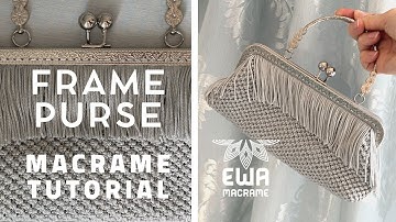 DIY Frame Purse Tutorial  | How to Make a Macrame Purse | Retro & Vintage Style Macrame Bag
