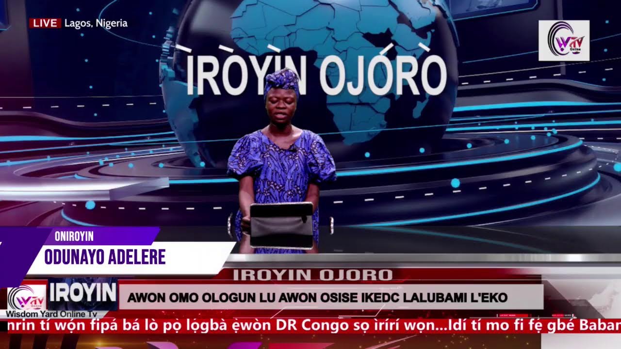 IROYIN OJORO//:AWON OMO OLOGUN LU AWON OSISE IKEDC LALUBAMI L'EKO