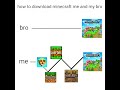 how to download minecraft me and my bro