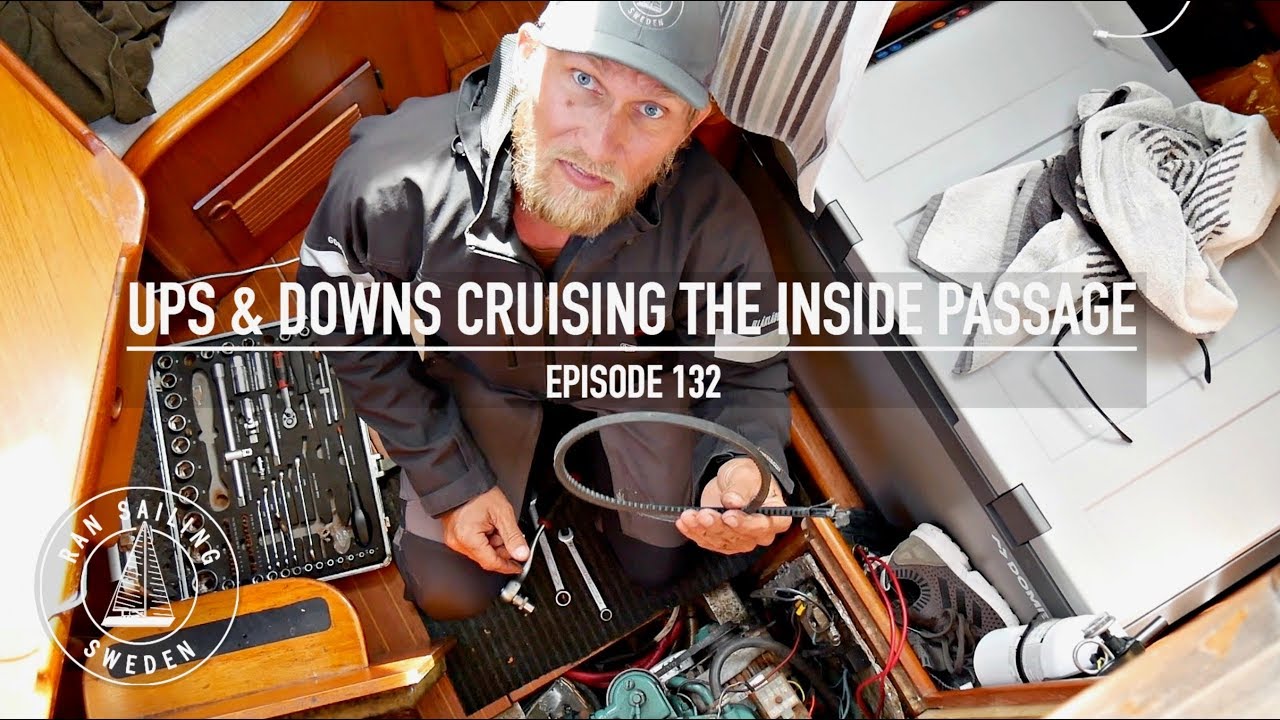 Ups & Downs Cruising The Inside Passage – Ep. 132 RAN Sailing