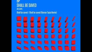 BP - Shall Be Saved (Ramon Tapia Remix).wmv