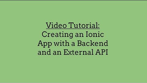 Creating an Ionic App with a Backend and an External API