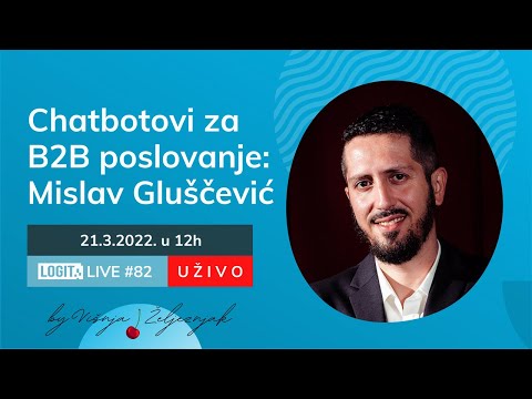 Chatbotovi za B2B poslovanje: Mislav Gluščević | LOGIT LIVE #82