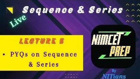 Sequence and Series | L - 8 | #nimcet2025
