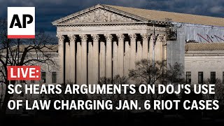 LIVE: Supreme Court hears arguments on DOJ's use of a law charging Jan. 6 riot cases