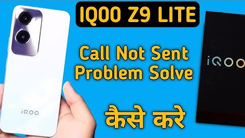 IQOO Z9 lite call not sent problem kaise theek Karen, how to solve call not sent problem in IQOO Z9