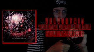 Vulvodynia - Superluminal Wormhole Divulgation (Kyle Williams Vocal Cover)