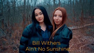 Bill Withers - Ain't No Sunshine (by Shut Up & Kiss Me!)