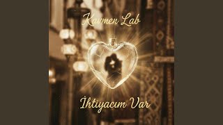İhtiyacım Var - Kavmen Lab