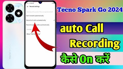 tecno spark go 2024 call recording setting, tecno spark go 2024 automatic call recording