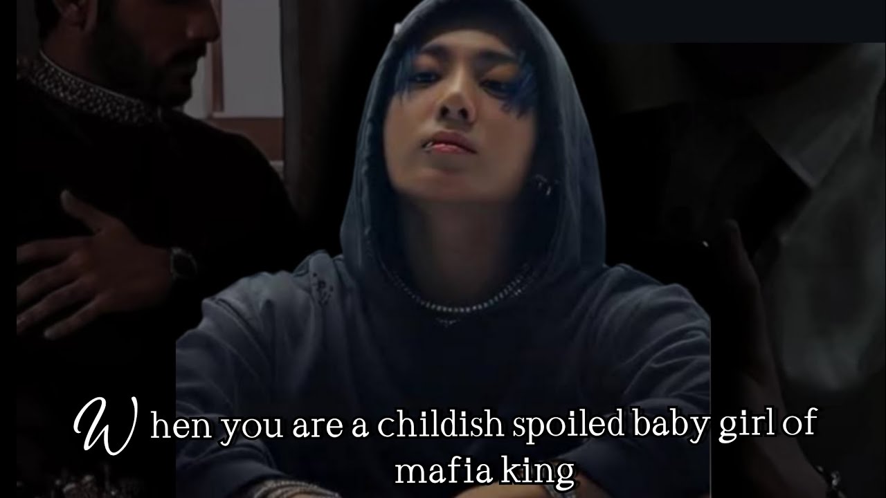 When you are a childish spoiled baby girl of mafia king || bts ff oneshot mafia #btsff #jkff