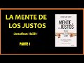 🐘🧠 LA MENTE DE LOS JUSTOS Jonathan Haidt-Audiolibro 🟢 | Parte 1