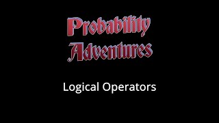 Probability Adventures #2:  Logical Operators