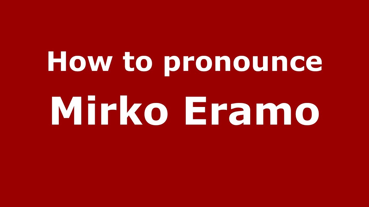 How to pronounce Mirko Eramo (Italian/Italy)  - PronounceNames.com