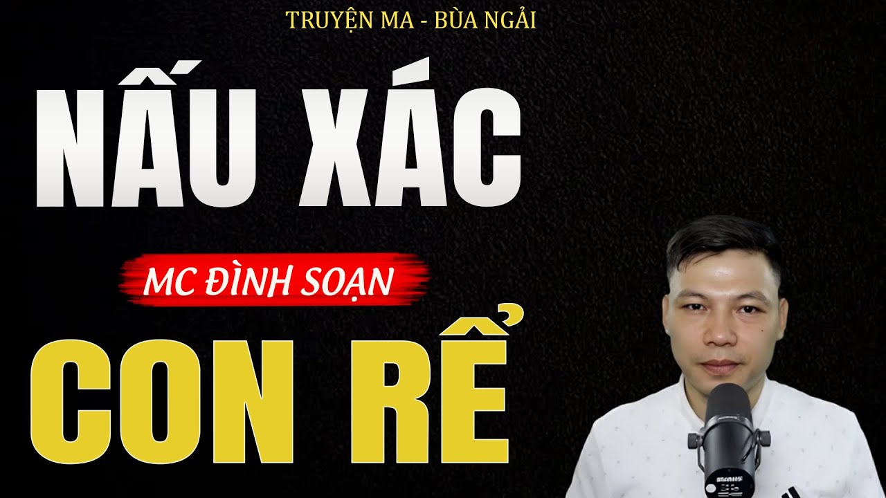 Truyện Ma Đình Soạn - NẤU XÁC CON RỂ | Mẹ Vợ Máu Chó - Chuyện Ma Kinh Dị