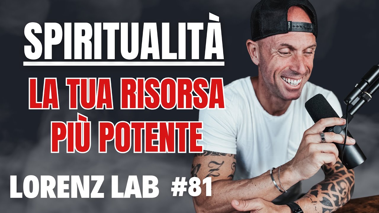 LORENZ LAB #81 - Spiritualità: la tua risorsa più potente - YouTube