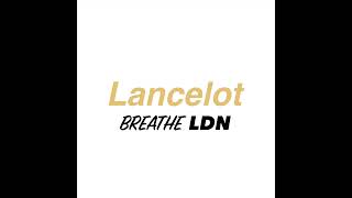 Breathe LDN - Lancelot