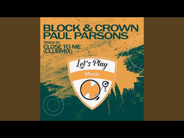 Block & Crown - Close to Me