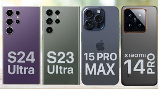 Samsung Galaxy S24 Ultra Vs Samsung Galaxy S23 Ultra Vs iPhone 15 Pro Max Vs Xiaomi 14 Pro