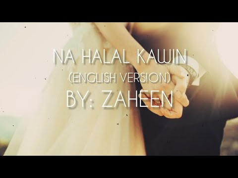 Na Halal Kawin ENGLISH VERSION BY Zaheen