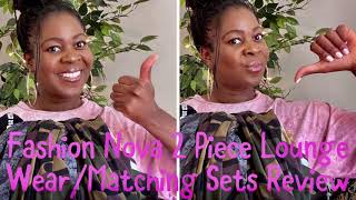 Fashion Nova 2 Piece Loungewear/Matching Sets Review!