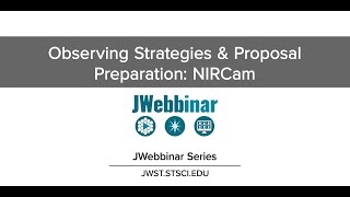 Observing Strategies & Proposal Preparation: NIRCam from JWebbinar 40