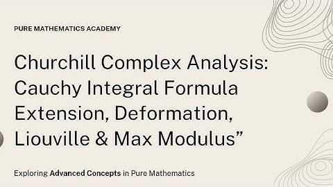 Complex Analysis: Deformation Principle, Cauchy Integral Extension, Liouville & Maximum Modulus 