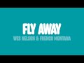 Wes Nelson French Montana Fly Away Lyrics mp3
