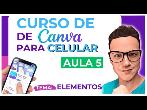 [ Aula 5 ] Curso de Canva  para Celular  TOP GRÁTIS -  Tema: Elementos