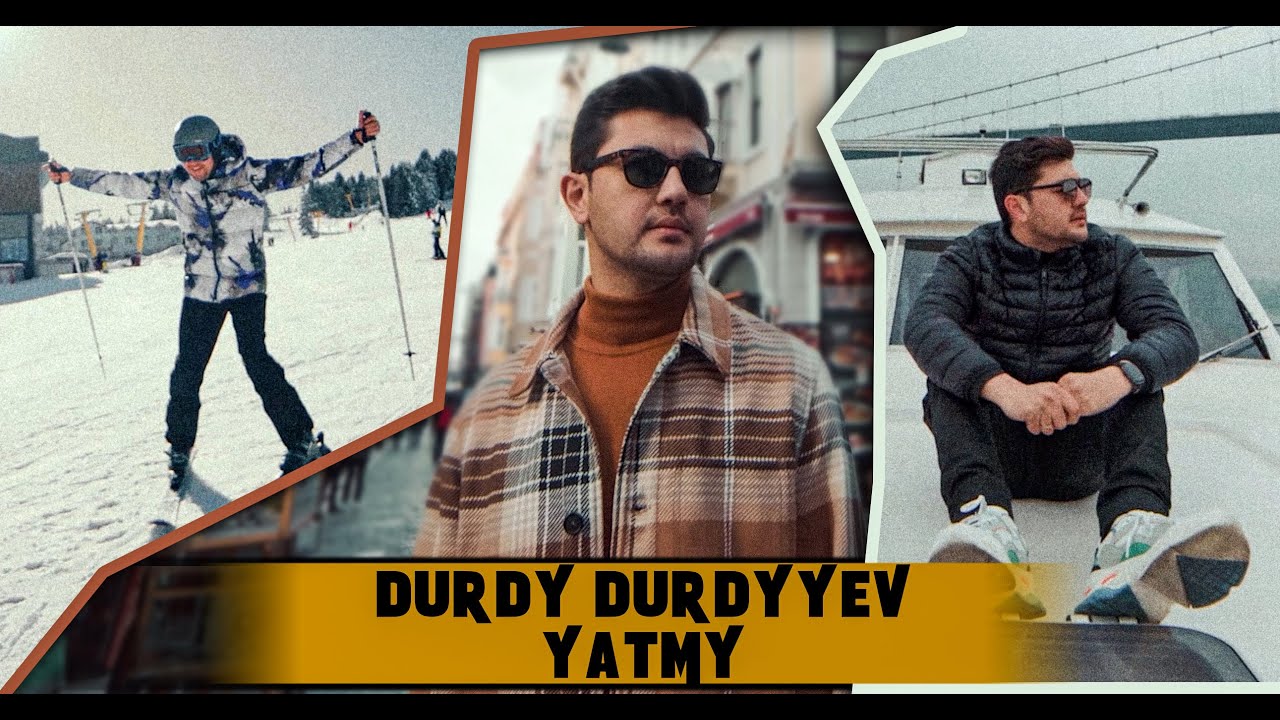 DURDY DURDYYEV   Yatmy Official Mood Video Music