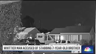 Whittier man accused of stabbing 7yearold brother