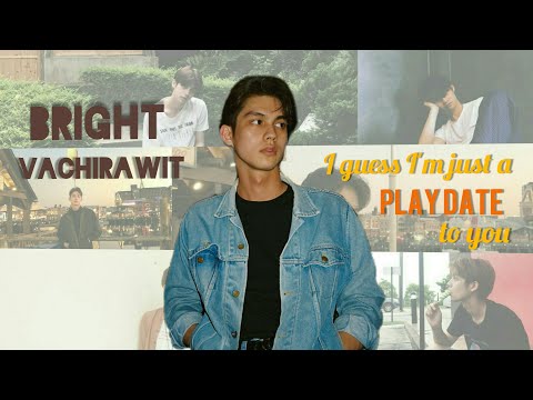 Bright Vachirawit | PLAY DATE [FMV]