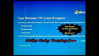 Miss Ruby Tuesday-  Not Ready To Say Good Bye To Windows 7