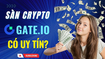 Sàn Giao Dịch Gate.io | Đánh giá chi tiết sàn Gate.io