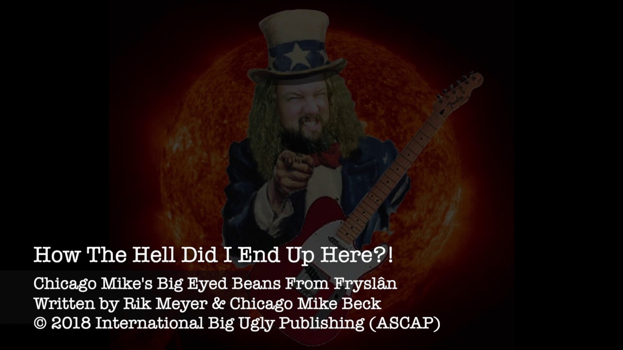 Chicago Mike Beck - How the Hell Did I End Up Here?!   Lyrics Video